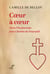 Coeur à Coeur : Vivre l'eucharistie avec Charles de Foucauld