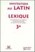 Invitation au latin - 3e - lexique
