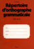 repertoire ortho grammaticale ce1 2
