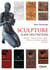 Sculpture - guide des finitions - pierre, terre cuite, bois, métal, plâtre, résine, ciment