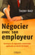 Négocier avec son employeur - techniques de négociation commerciales appliquées au marché de l'emploi