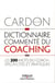 Dictionnaire commenté du coaching - les 200 mots du coach : spécificités et pratiques