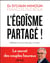 L'égoïsme partagé ! le secret des couples heureux