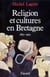 Religion et cultures en Bretagne : (1850-1950)