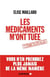 Les médicaments m'ont tuée - vous n?en prendrez plus jamais de la même manière