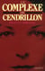 LE COMPLEXE DE CENDRILLON