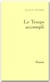 Le temps accompli Tome 1