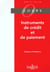 Instruments de credit et instruments de paiement