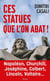 Ces statues que l'on abat ! Napoléon, Churchill, Joséphine, Colbert, Lincoln, Voltaire...