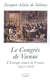Le congrès de Vienne - l'Europe contre la France, 1812-1815
