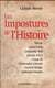 Les impostures de l'histoire - Néron, saint Louis, Guillaume Tell, Jeanne d'Arc, Louis XI, Christophe Colomb, Lucrèce Borgia, Alphonse Daudet