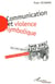 Communication et violence symbolique - une autre approche de la societe est-allemande