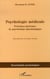 Psychologie médicale - principes généraux de psychologie physiologique