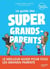 Le guide des super grands-parents : Le meilleur guide pour tous les grands-parents