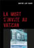 La mort s'invite au vatican