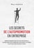 Les secrets de l'autopromotion en entreprise : comment provoquer votre évolution professionnelle,  ou mieux gérer votre reconversion professionnelle ou rendre plus efficace votre recherche d'emploi