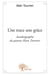 Une trace une grâce - autobiographie du pasteur alain tournier