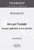 PROGRAMMATION - Java par l'exemple - Concepts, applications en Java, interfaces (niveau A)