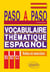 Paso a paso - vocabulaire thématique espagnol  - fiches et exercices corrigés b1-b2-c1