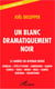 Un blanc dramatiquement noir - 55 années en Afrique noire