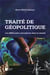 Traité de géopolitique Tome 1 - les différentes conceptions dans le monde
