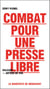 Combat pour une presse libre - le manifeste de mediapart