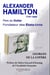 Alexander Hamilton - 1757-1804 - père du dollar, fondateur des Etats-Unis