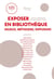 Exposer en bibliothèque : Enjeux, méthodes, diffusion