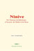 Ninive - ou l histoire de babylonie, d assyrie, de medie et de perse