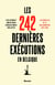 Les 242 dernieres exécutions en Belgique : les sequelles de la collaboration - 1944-1950