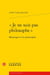 "je ne suis pas philosophe" : Montaigne et la philosophie