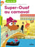 Super-Ouaf Tome 3 : Super-Ouaf au carnaval