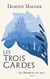 Les trois gardes Tome 1 : Les prémices du mal