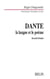 Dante : la langue et le poème : Recueil d'études
