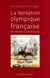 La tentation olympique française - les secrets d'une décision