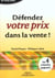 Defendez votre prix dans la vente ! - les 4 scenarios gagnants