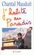 J'habite au Paradis