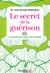 Le secret de la guérison - le pouvoir de l'esprit sur le corps