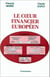 COEUR FINANCIER EUROPEEN (LE)