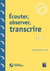 Écouter, observer, transcrire - CP - programmes 2016