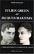 Julien Green et Jacques Maritain - L'amour du vrai et la fidélité du coeur