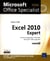 Excel 2010 expert - préparation à l'examen microsoft® office specialist (77-888)