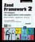 Zend framework 2 - développez des applications web mobiles (php, html5, javascript, nosql)