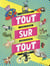 Tout sur tout - mon livre a picorer !