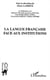 La langue francaise face aux institutions