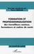 Formation et professionnalisation - des travailleurs sociaux, formateurs et cadre de sante