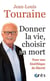 Donner la vie, choisir sa mort - pour une bioéthique de liberté