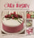 Cake Design : Decorez Vos gâteaux En Toutes Occasions