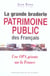 La grande braderie du patrimoine public des Français : Une OPA géante sur la France