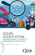 Ocean acidification : Understanding the effects, exploring the solutions